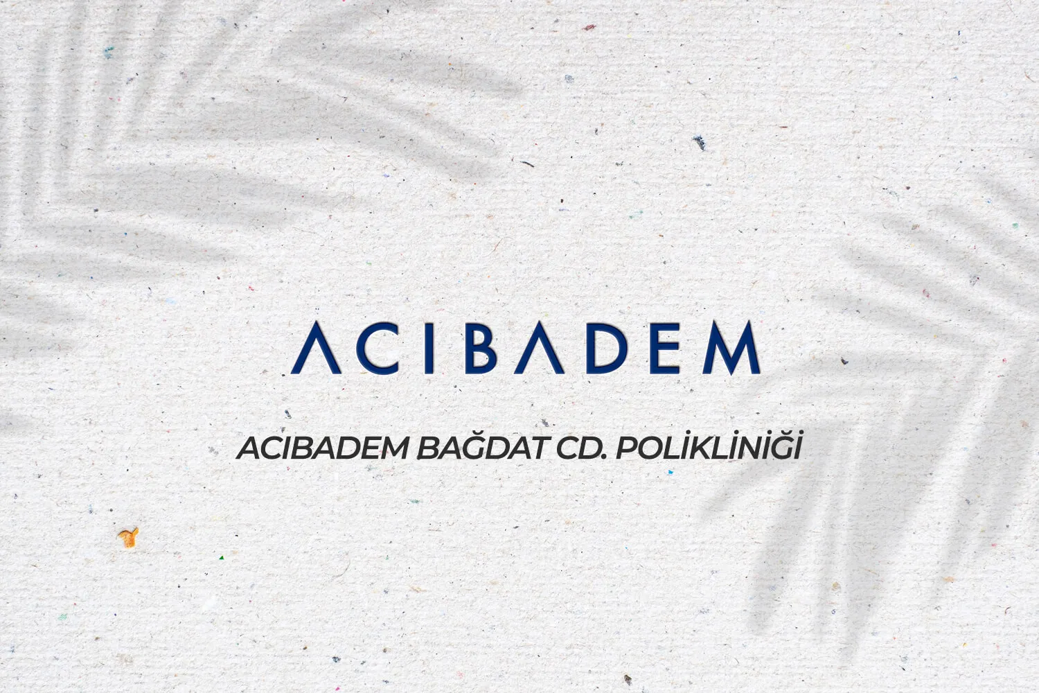 ACIBADEM BAĞDAT CD. POLİKLİNİĞİ